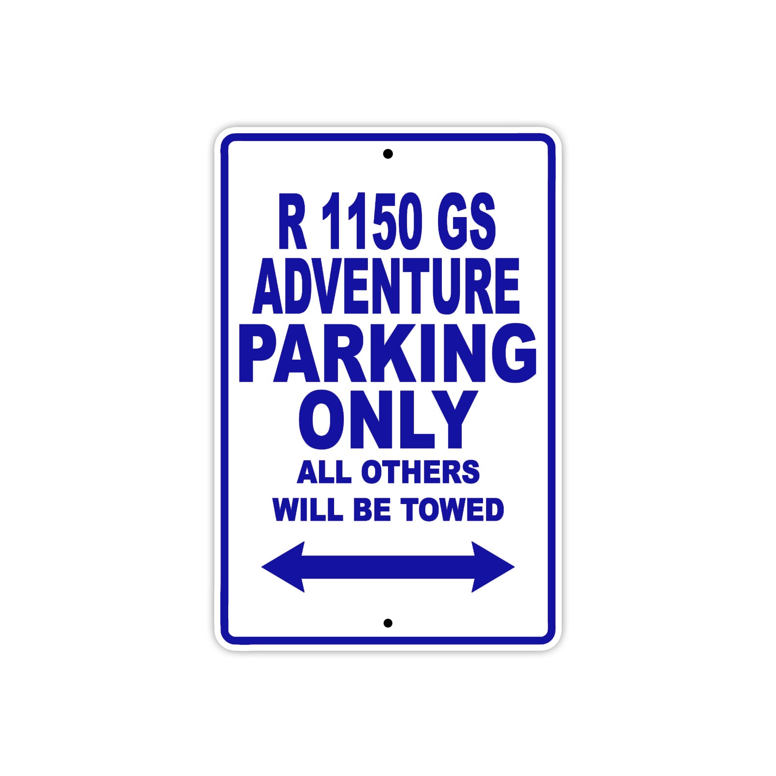 BMW R 1150 GS Adventure Parking Only All Others Will Be Towed Aluminum Decor Garage Sign