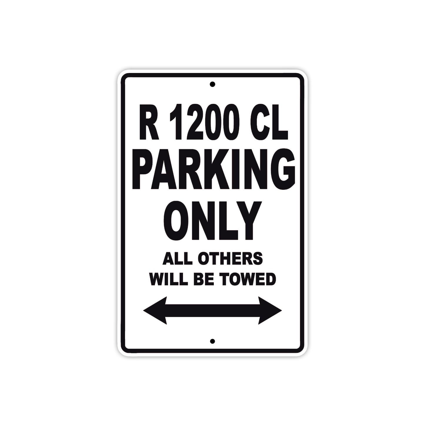 BMW R 1200 CL Parking Only All Others Will Be Towed Aluminum Decor Garage Sign