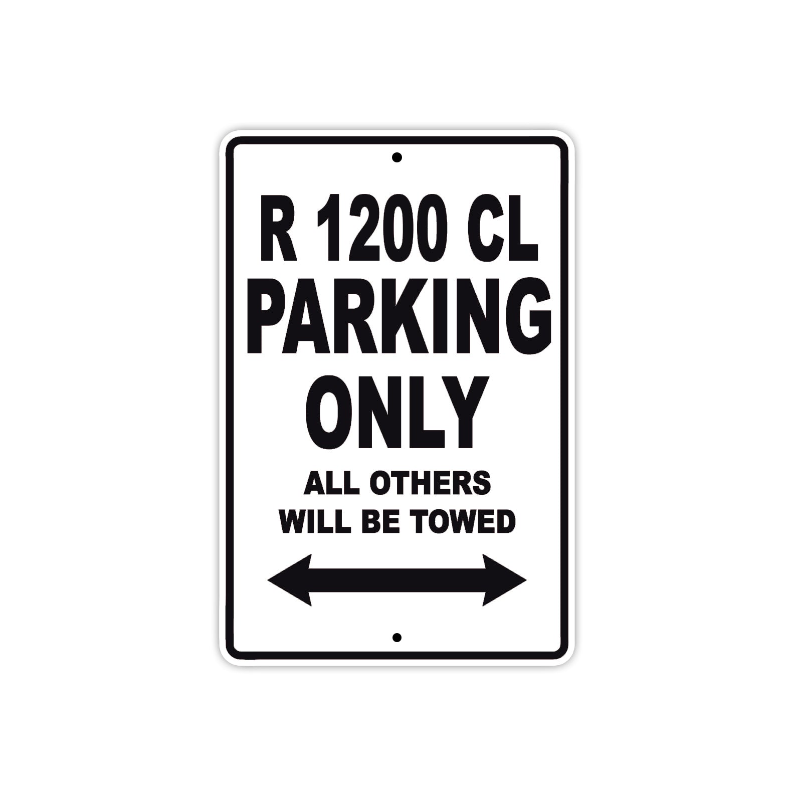 BMW R 1200 CL Parking Only All Others Will Be Towed Aluminum Decor Garage Sign