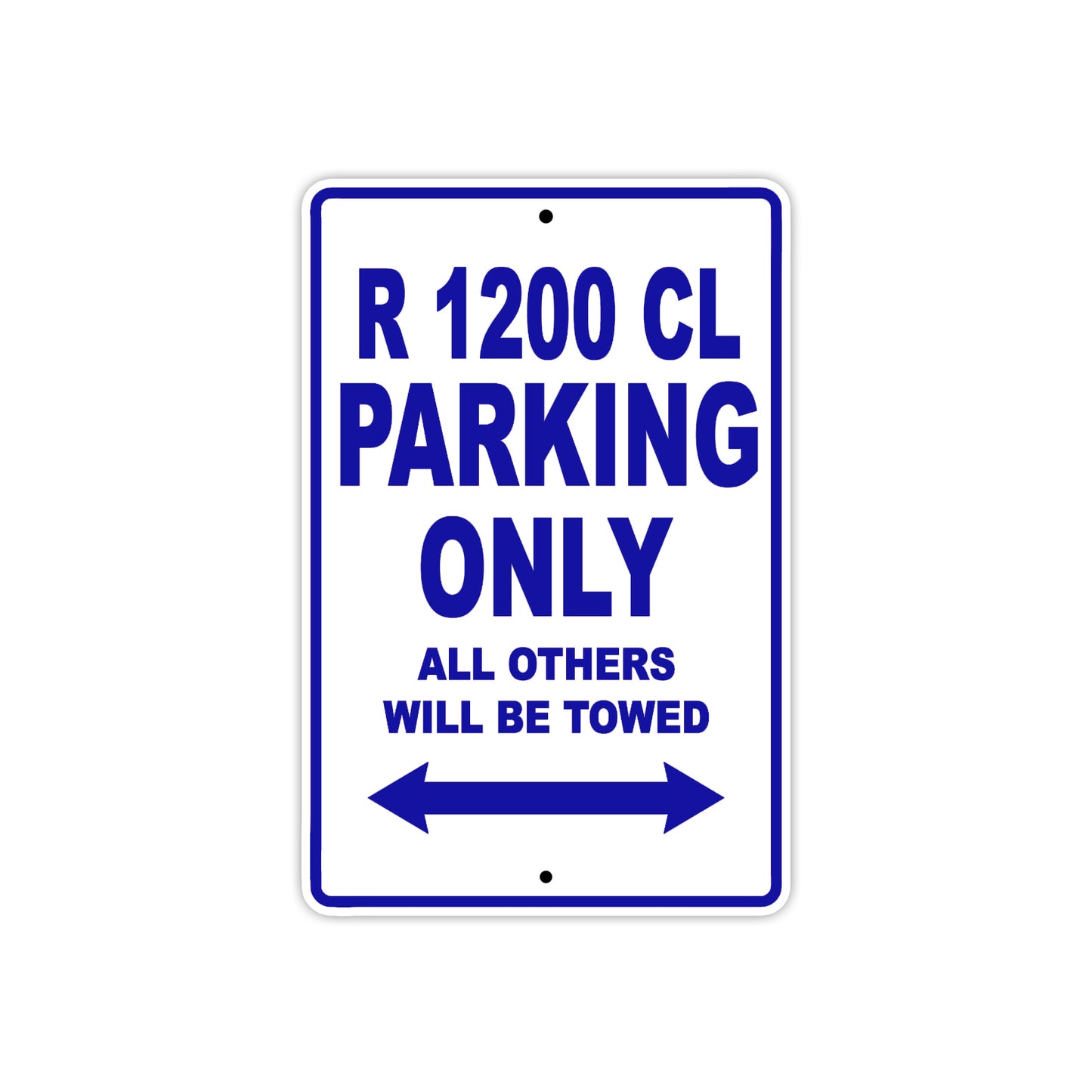 BMW R 1200 CL Parking Only All Others Will Be Towed Aluminum Decor Garage Sign