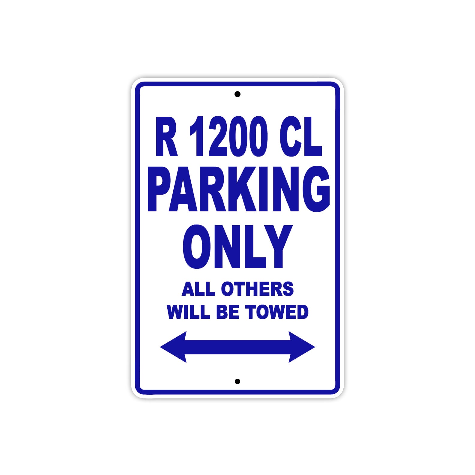 BMW R 1200 CL Parking Only All Others Will Be Towed Aluminum Decor Garage Sign