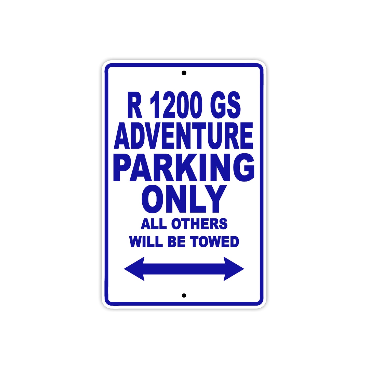 BMW R 1200 GS Adventure Parking Only All Others Will Be Towed Aluminum Decor Garage Sign