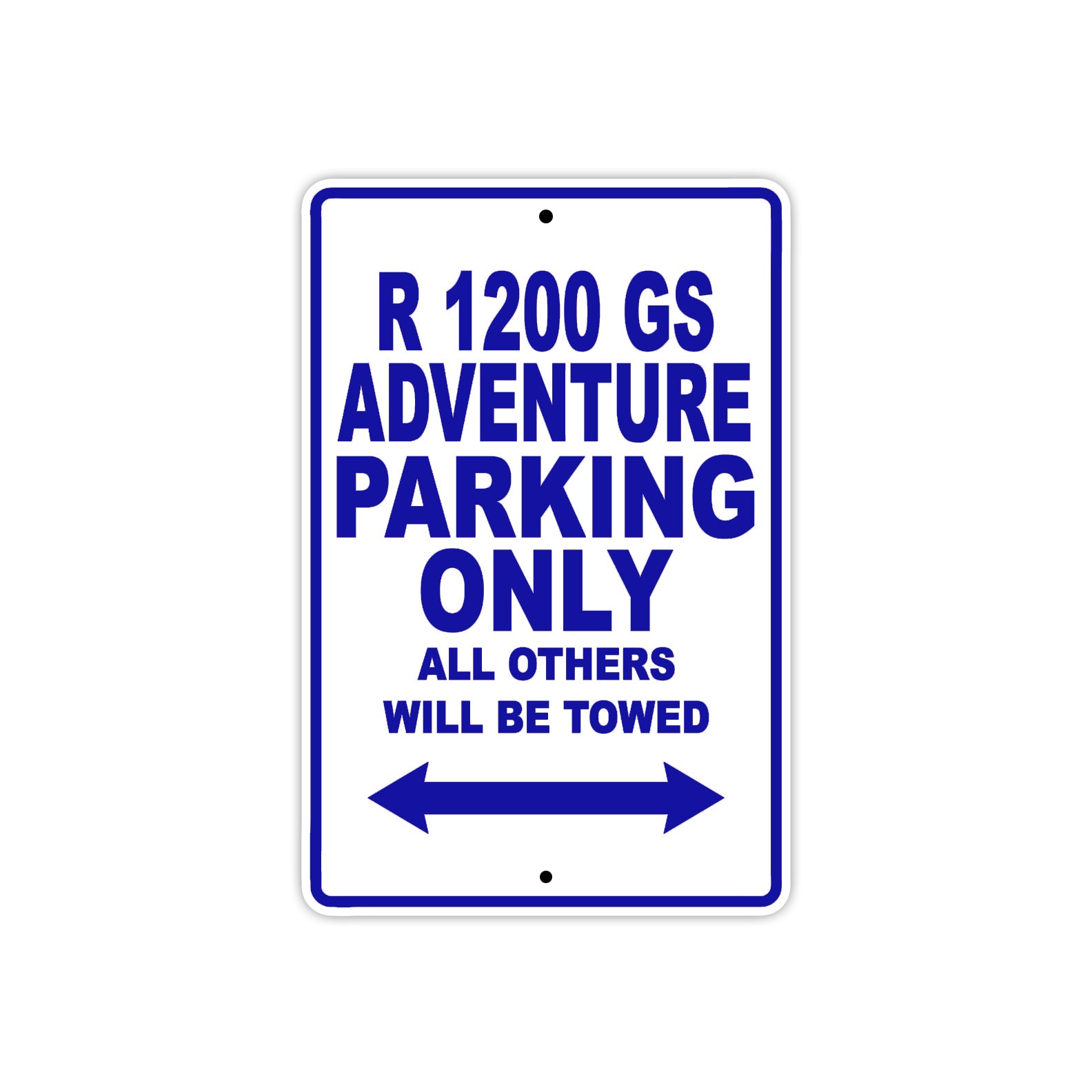 BMW R 1200 GS Adventure Parking Only All Others Will Be Towed Aluminum Decor Garage Sign