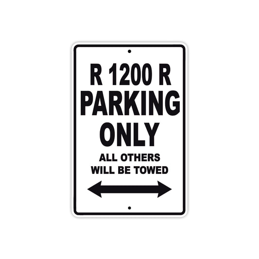 BMW R 1200 R Parking Only All Others Will Be Towed Aluminum Decor Garage Sign