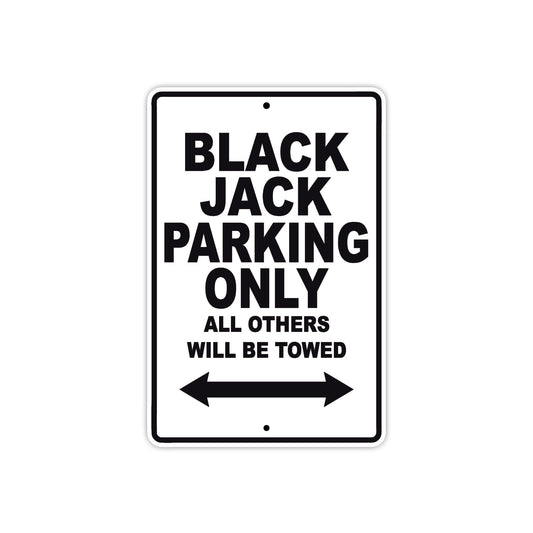 Bourget Black Jack Parking Only All Others Will Be Towed Aluminum Decor Garage Sign