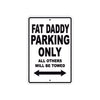 Bourget Fat Daddy Parking Only All Others Will Be Towed Aluminum Decor Garage Sign