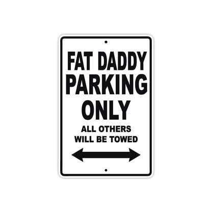 Bourget Fat Daddy Parking Only All Others Will Be Towed Aluminum Decor Garage Sign