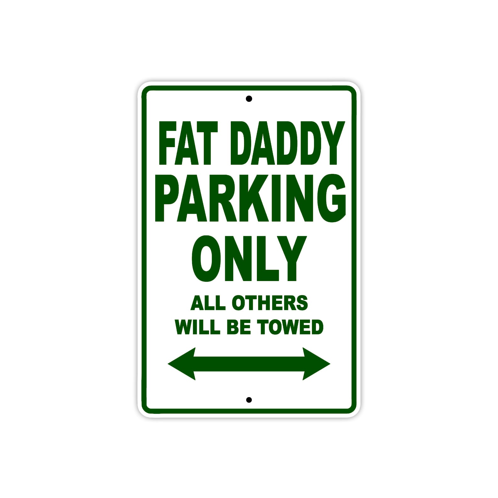 Bourget Fat Daddy Parking Only All Others Will Be Towed Aluminum Decor Garage Sign
