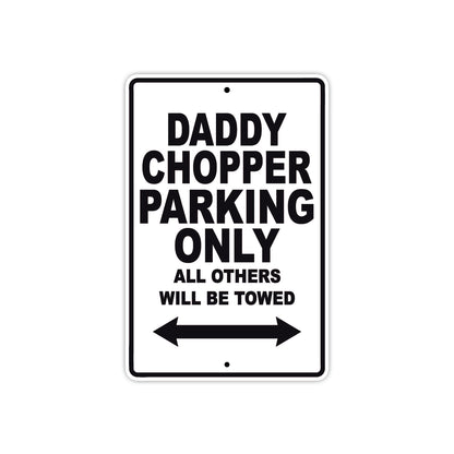 Bourget Daddy Chopper Parking Only All Others Will Be Towed Aluminum Decor Garage Sign
