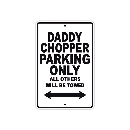 Bourget Daddy Chopper Parking Only All Others Will Be Towed Aluminum Decor Garage Sign