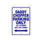 Bourget Daddy Chopper Parking Only All Others Will Be Towed Aluminum Decor Garage Sign