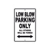 Bourget Low Blow Parking Only All Others Will Be Towed Aluminum Decor Garage Sign