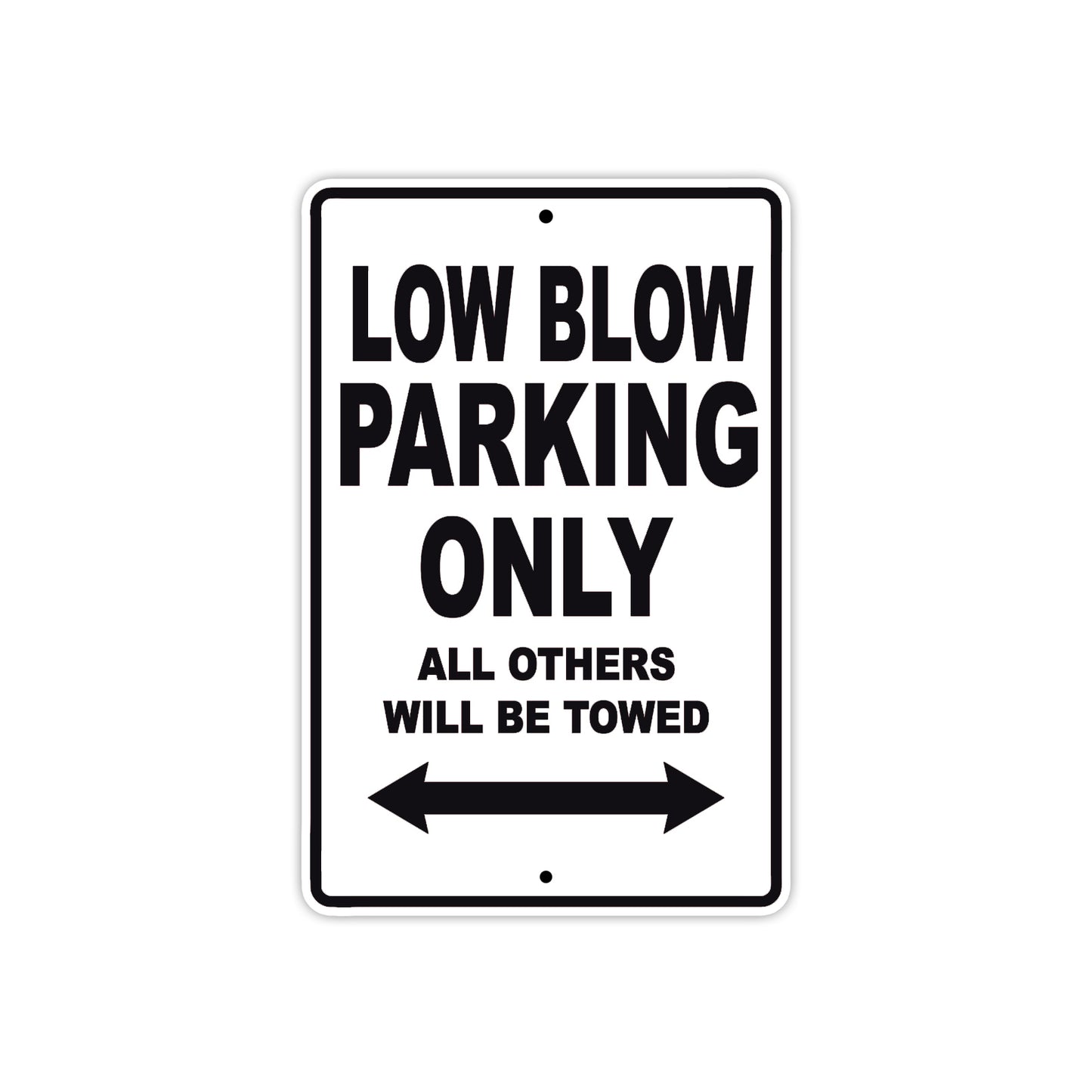 Bourget Low Blow Parking Only All Others Will Be Towed Aluminum Decor Garage Sign