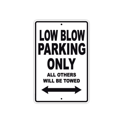 Bourget Low Blow Parking Only All Others Will Be Towed Aluminum Decor Garage Sign