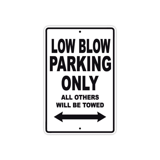 Bourget Low Blow Parking Only All Others Will Be Towed Aluminum Decor Garage Sign