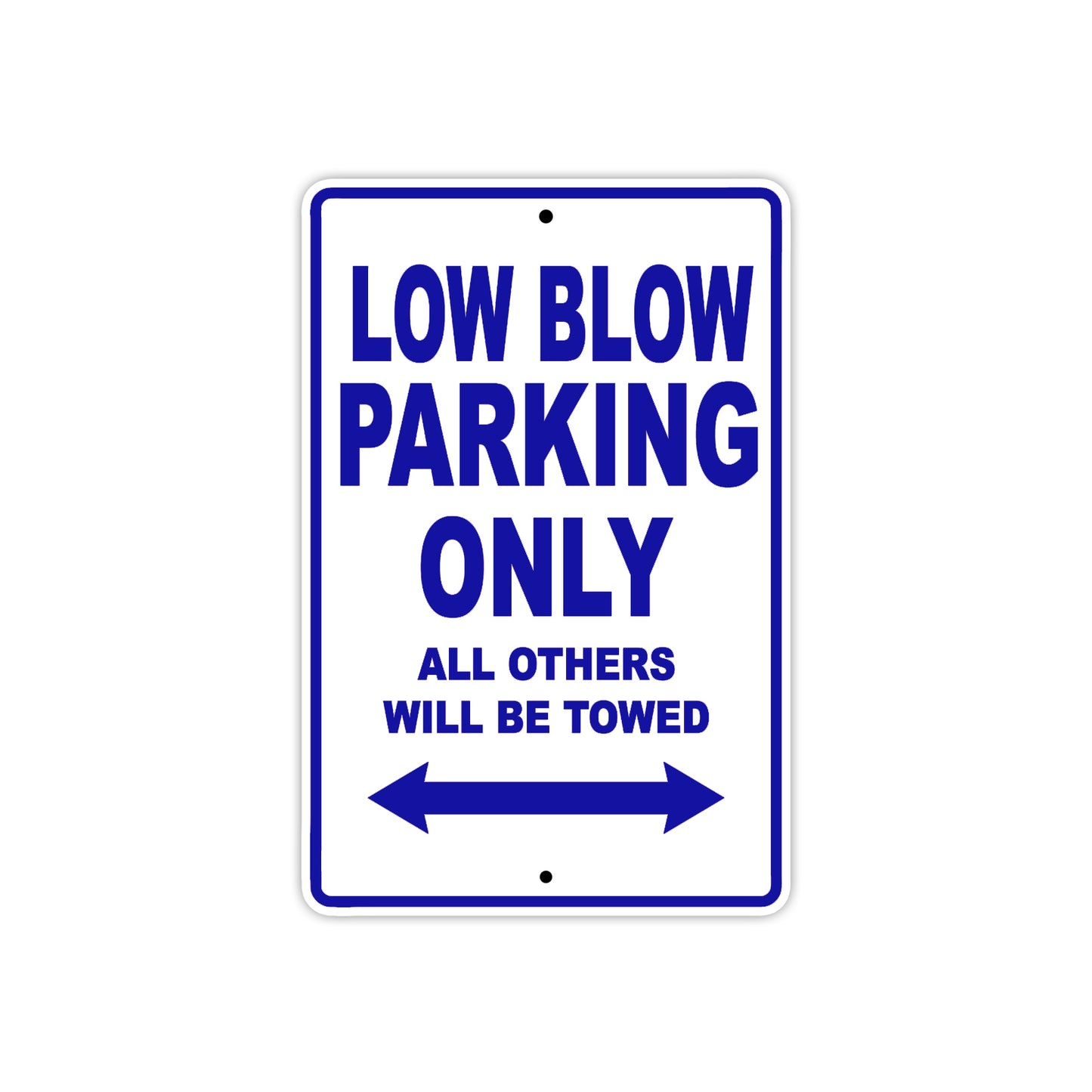 Bourget Low Blow Parking Only All Others Will Be Towed Aluminum Decor Garage Sign