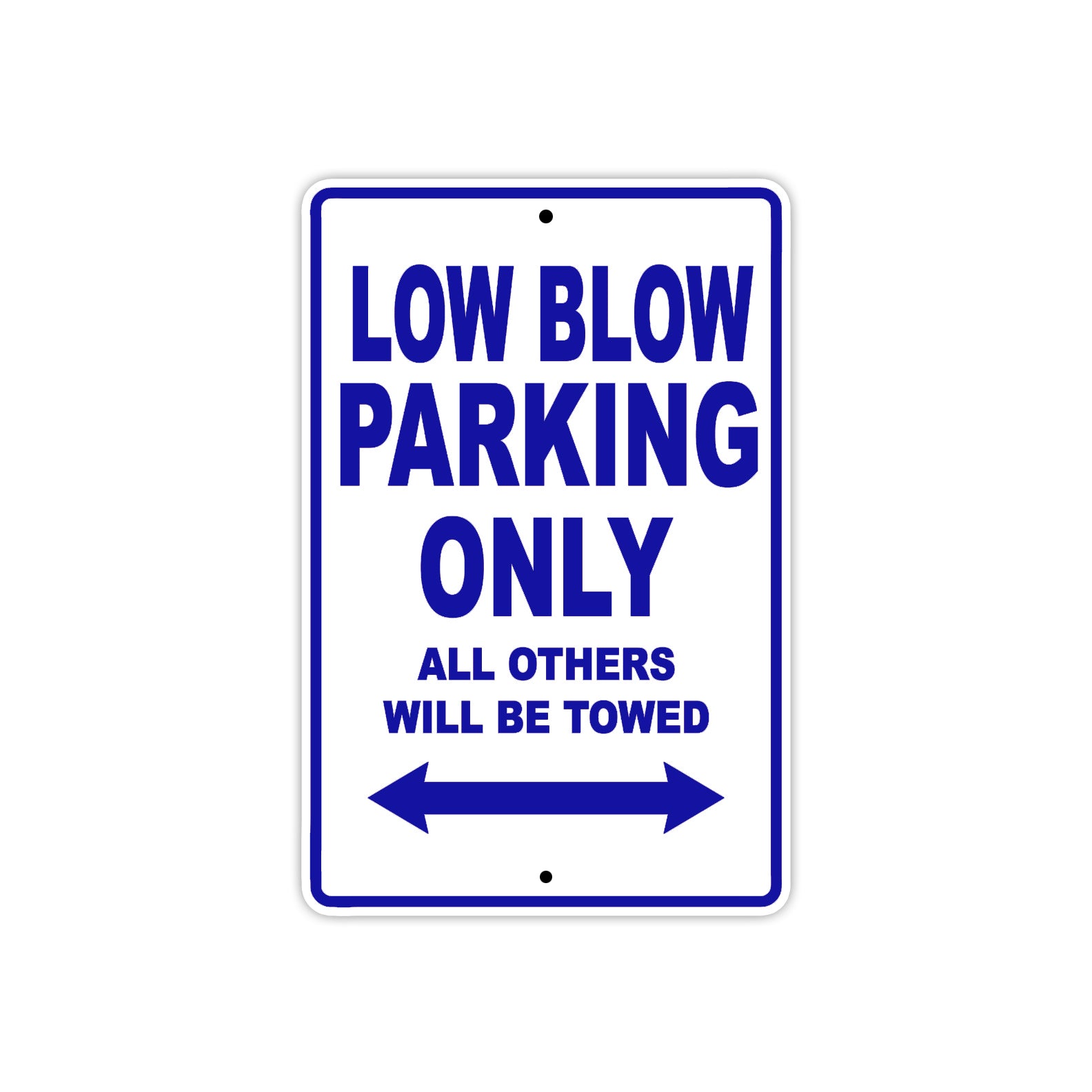 Bourget Low Blow Parking Only All Others Will Be Towed Aluminum Decor Garage Sign