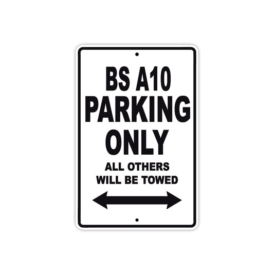 BS Bs A10 Parking Only All Others Will Be Towed Aluminum Decor Garage Sign