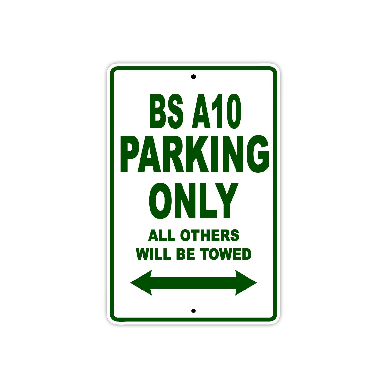 BS Bs A10 Parking Only All Others Will Be Towed Aluminum Decor Garage Sign