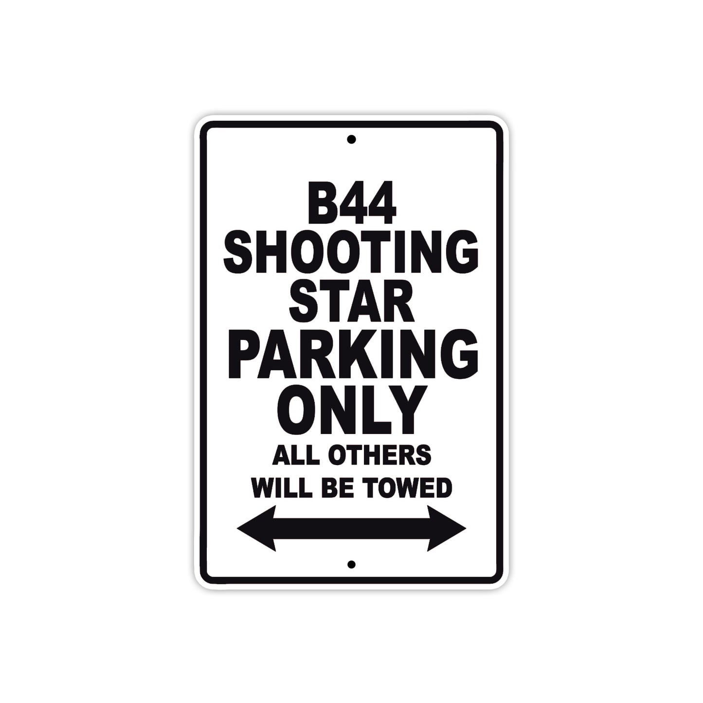 BS B44 Shooting Star Parking Only All Others Will Be Towed Aluminum Decor Garage Sign