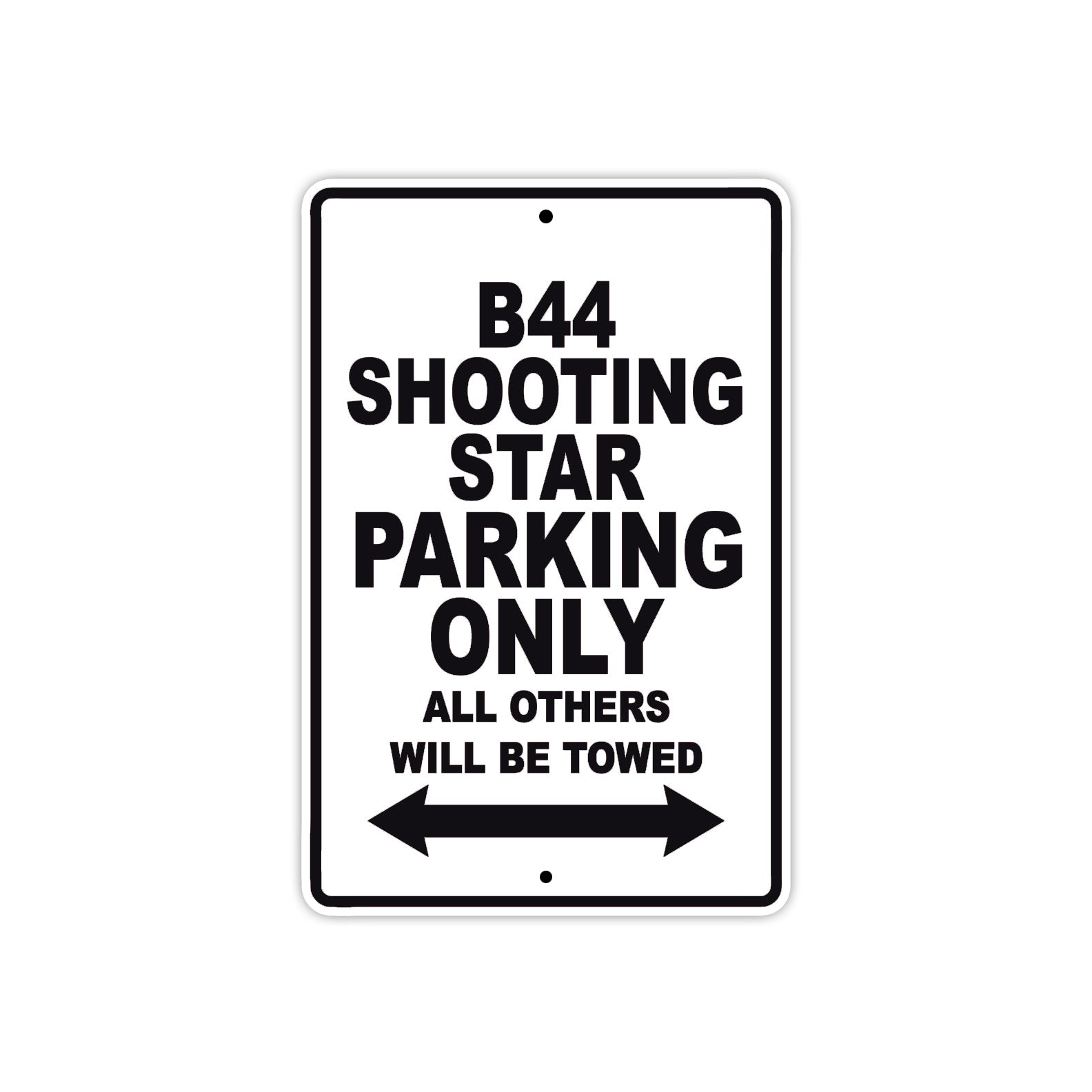 BS B44 Shooting Star Parking Only All Others Will Be Towed Aluminum Decor Garage Sign