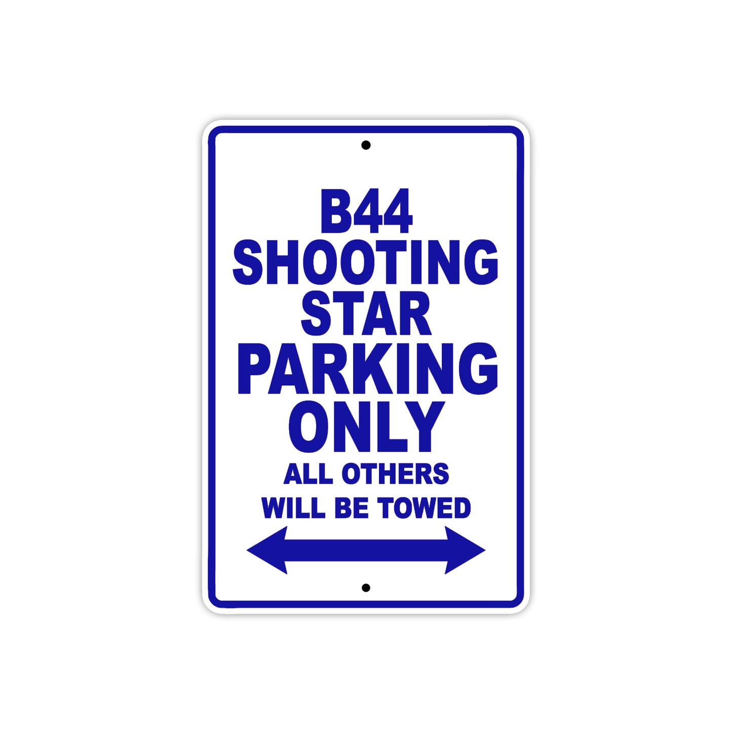 BS B44 Shooting Star Parking Only All Others Will Be Towed Aluminum Decor Garage Sign