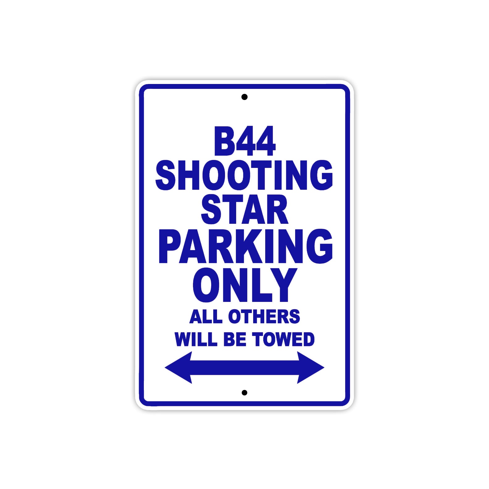 BS B44 Shooting Star Parking Only All Others Will Be Towed Aluminum Decor Garage Sign