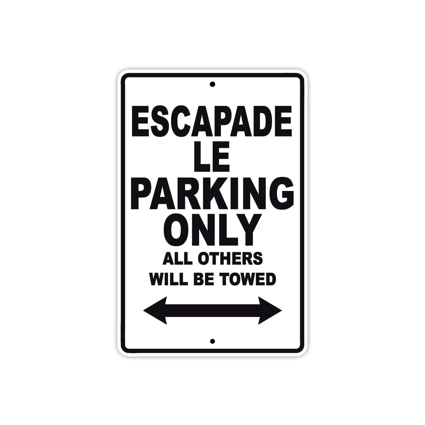 California Escapade Le Parking Only All Others Will Be Towed Aluminum Decor Garage Sign