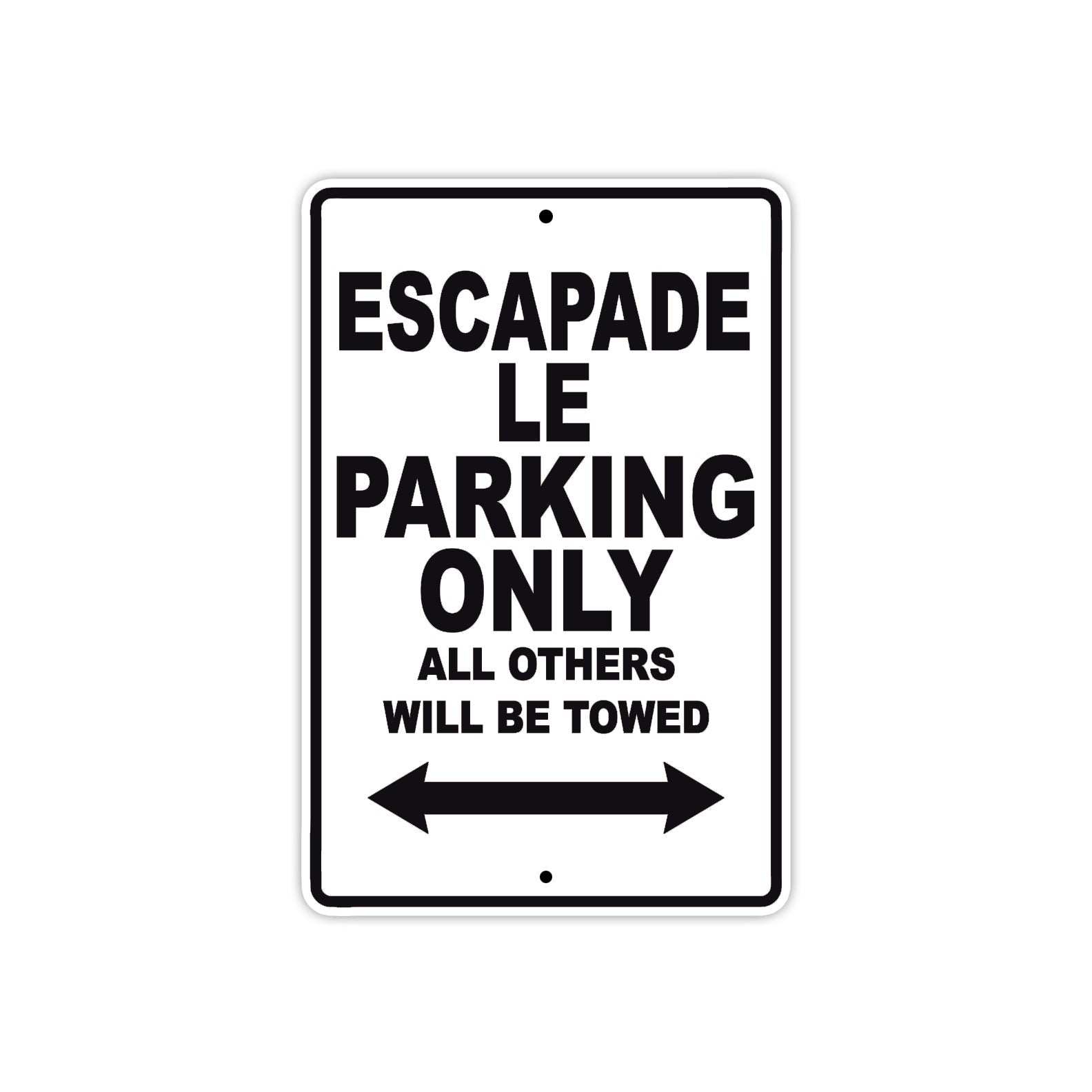 California Escapade Le Parking Only All Others Will Be Towed Aluminum Decor Garage Sign