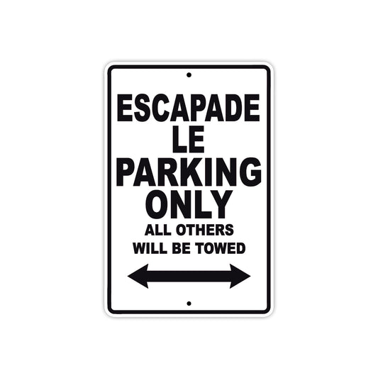 California Escapade Le Parking Only All Others Will Be Towed Aluminum Decor Garage Sign
