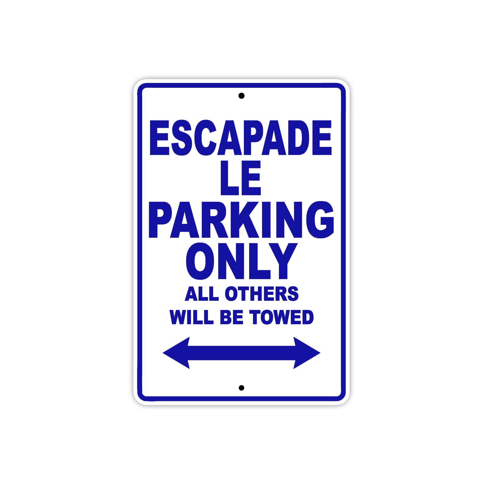 California Escapade Le Parking Only All Others Will Be Towed Aluminum Decor Garage Sign