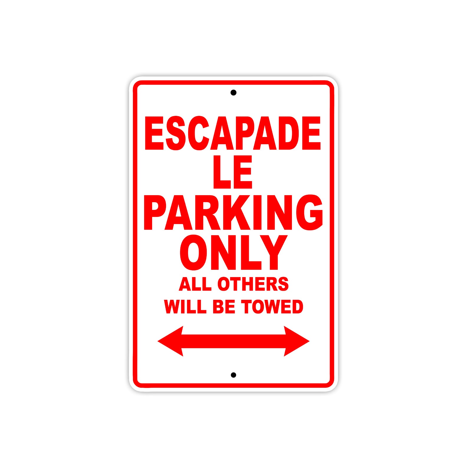 California Escapade Le Parking Only All Others Will Be Towed Aluminum Decor Garage Sign