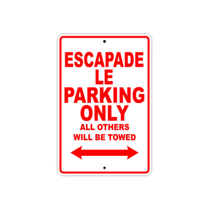 California Escapade Le Parking Only All Others Will Be Towed Aluminum Decor Garage Sign
