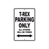 Campagna T-Rex Parking Only All Others Will Be Towed Aluminum Decor Garage Sign