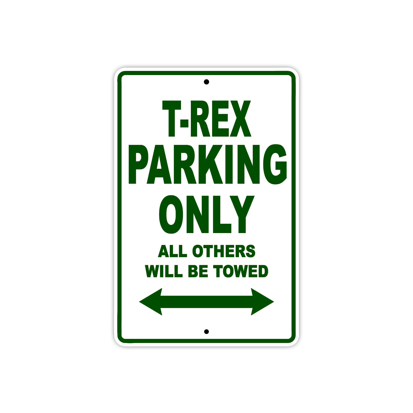 Campagna T-Rex Parking Only All Others Will Be Towed Aluminum Decor Garage Sign