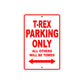 Campagna T-Rex Parking Only All Others Will Be Towed Aluminum Decor Garage Sign
