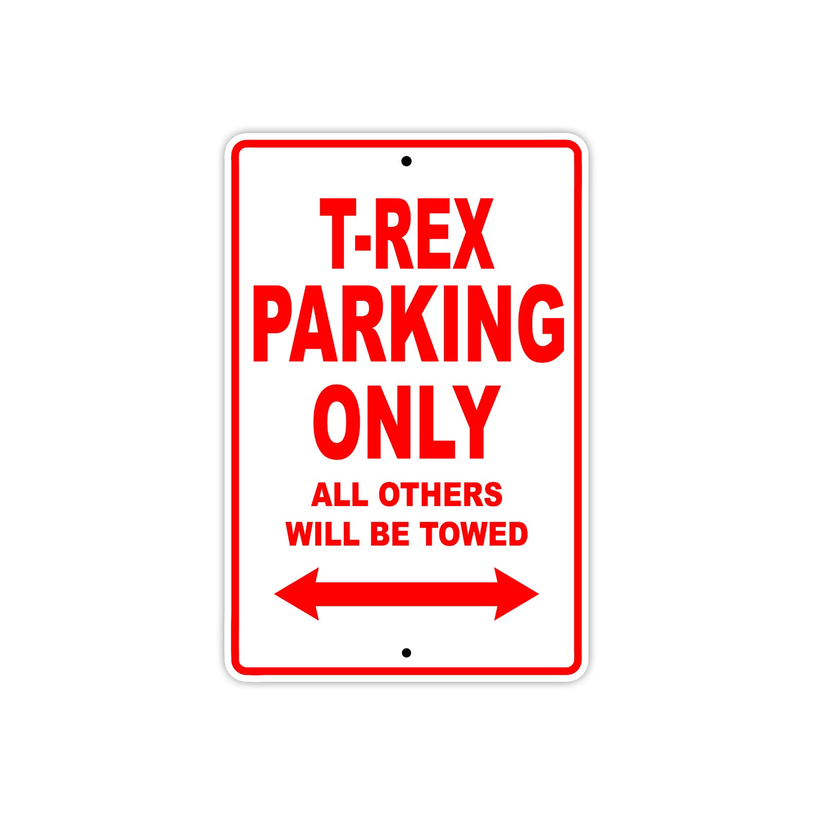Campagna T-Rex Parking Only All Others Will Be Towed Aluminum Decor Garage Sign