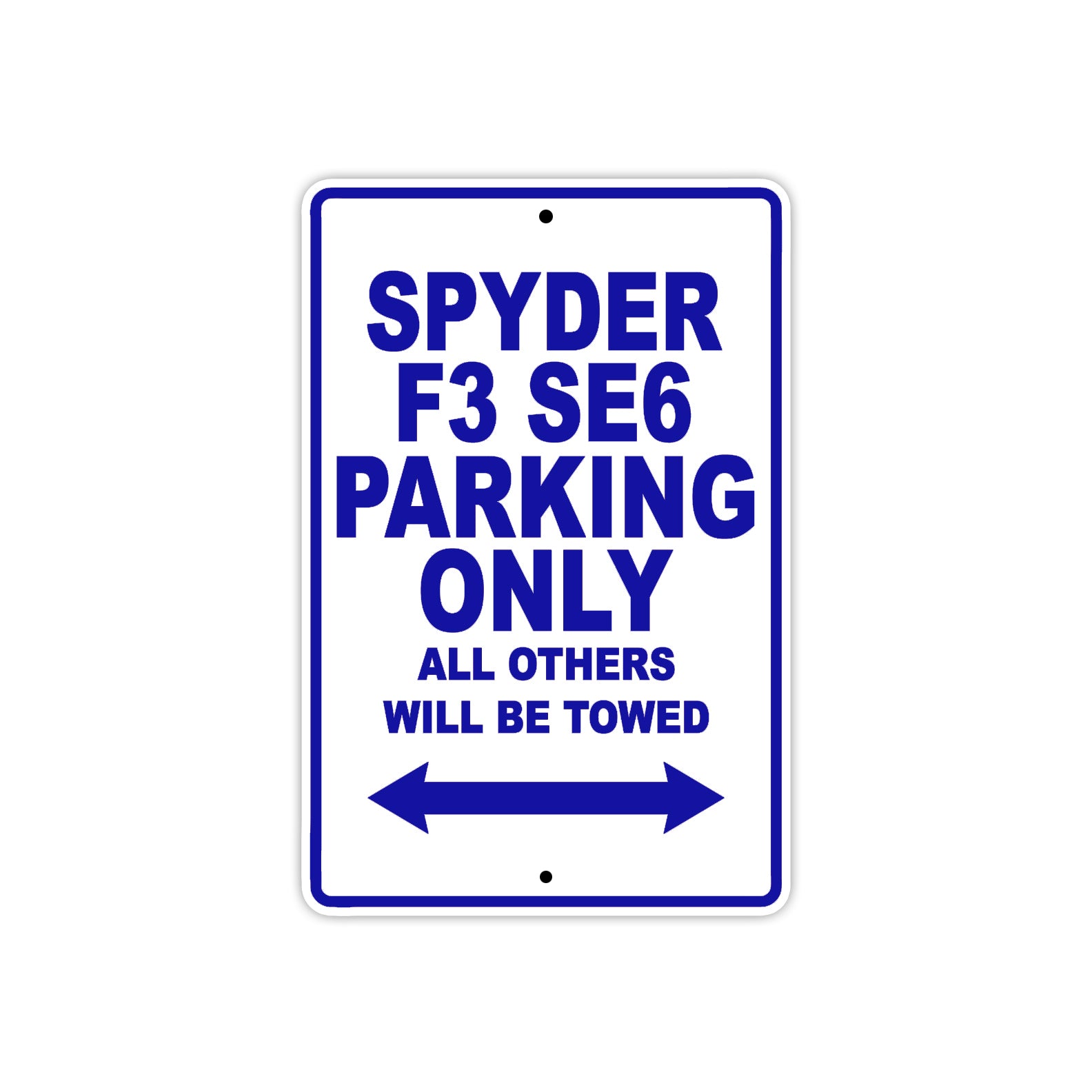 CAN-AM Spyder F3 SE6 Parking Only All Others Will Be Towed Aluminum Decor Garage Sign