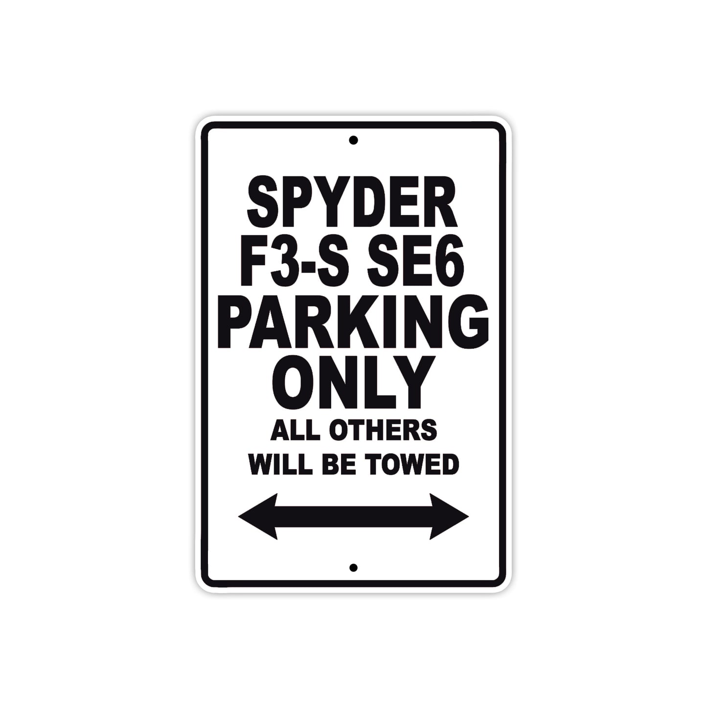 CAN-AM Spyder F3 S SE6 Parking Only All Others Will Be Towed Aluminum Decor Garage Sign