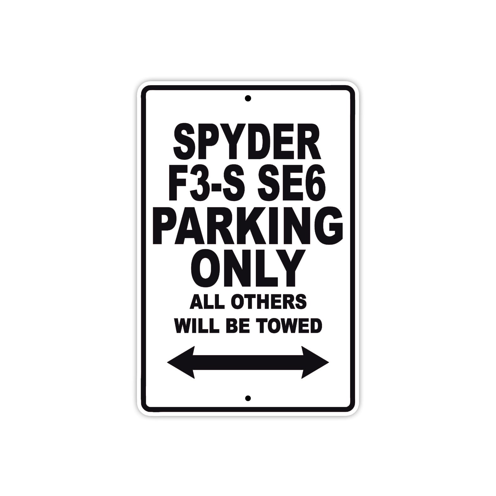 CAN-AM Spyder F3 S SE6 Parking Only All Others Will Be Towed Aluminum Decor Garage Sign
