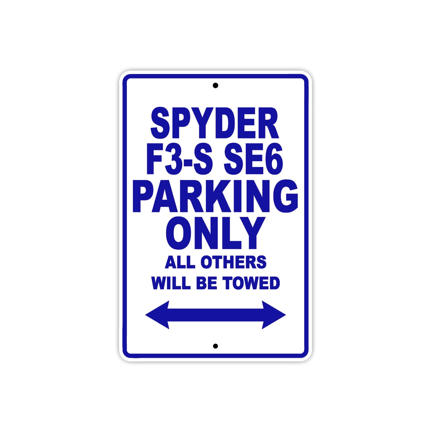 CAN-AM Spyder F3 S SE6 Parking Only All Others Will Be Towed Aluminum Decor Garage Sign