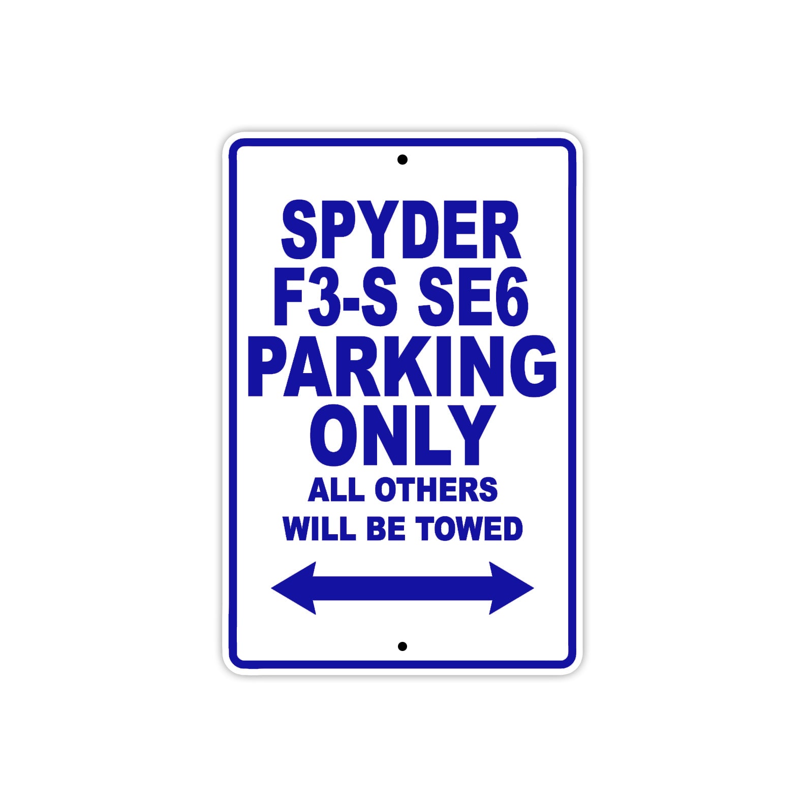 CAN-AM Spyder F3 S SE6 Parking Only All Others Will Be Towed Aluminum Decor Garage Sign