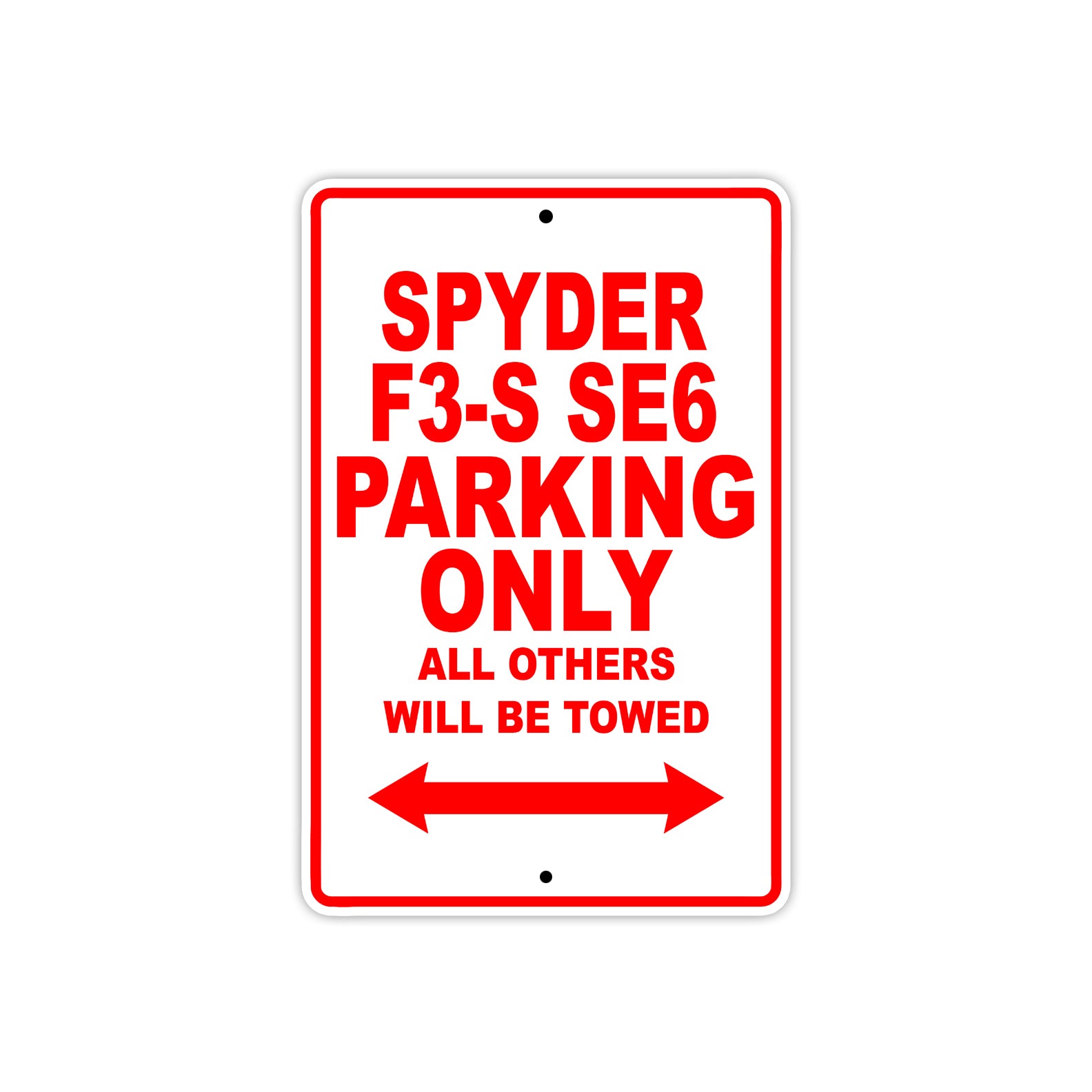 CAN-AM Spyder F3 S SE6 Parking Only All Others Will Be Towed Aluminum Decor Garage Sign