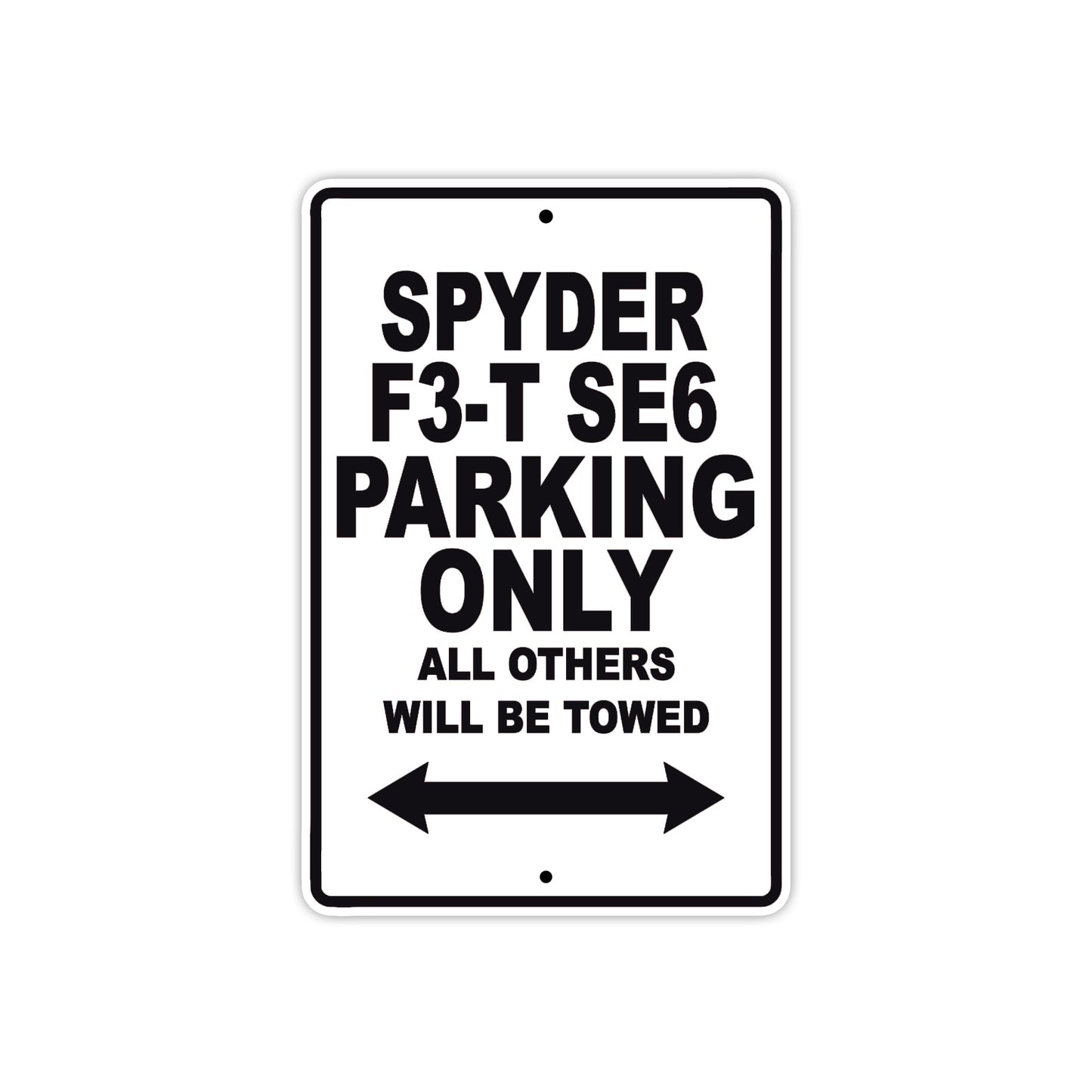 CAN-AM Spyder F3 T SE6 Parking Only All Others Will Be Towed Aluminum Decor Garage Sign
