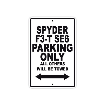 CAN-AM Spyder F3 T SE6 Parking Only All Others Will Be Towed Aluminum Decor Garage Sign