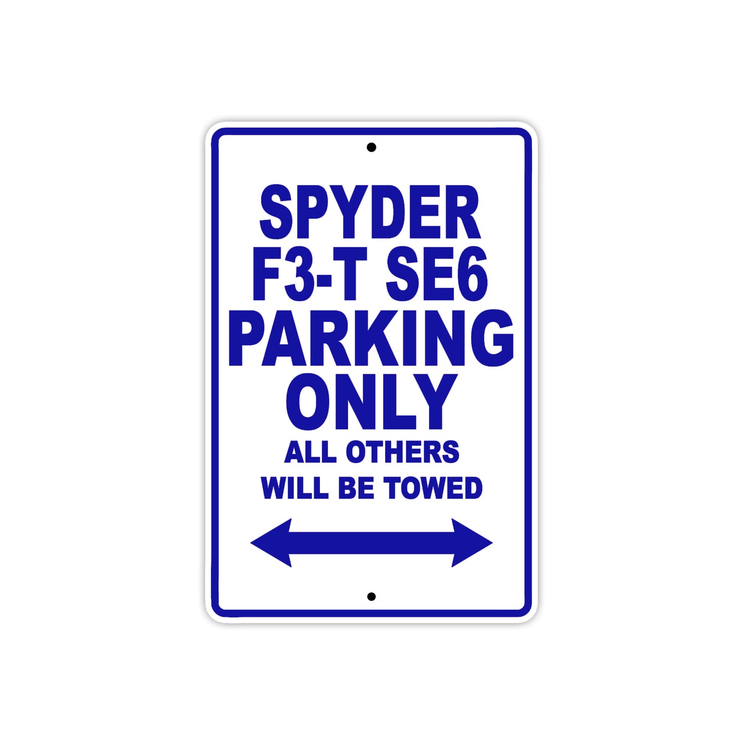 CAN-AM Spyder F3 T SE6 Parking Only All Others Will Be Towed Aluminum Decor Garage Sign