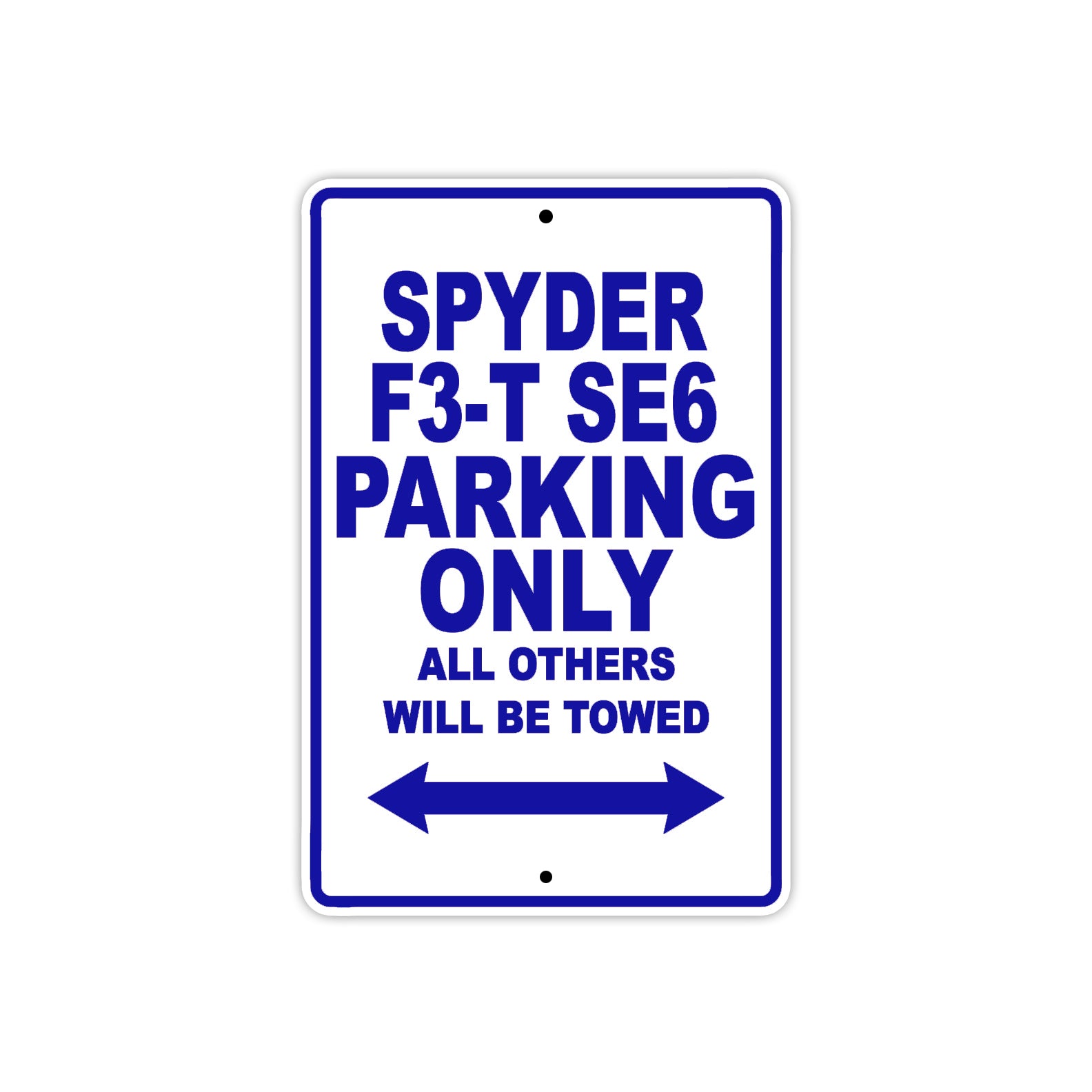 CAN-AM Spyder F3 T SE6 Parking Only All Others Will Be Towed Aluminum Decor Garage Sign