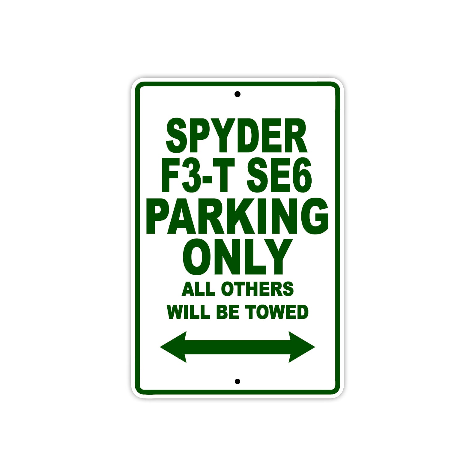 CAN-AM Spyder F3 T SE6 Parking Only All Others Will Be Towed Aluminum Decor Garage Sign
