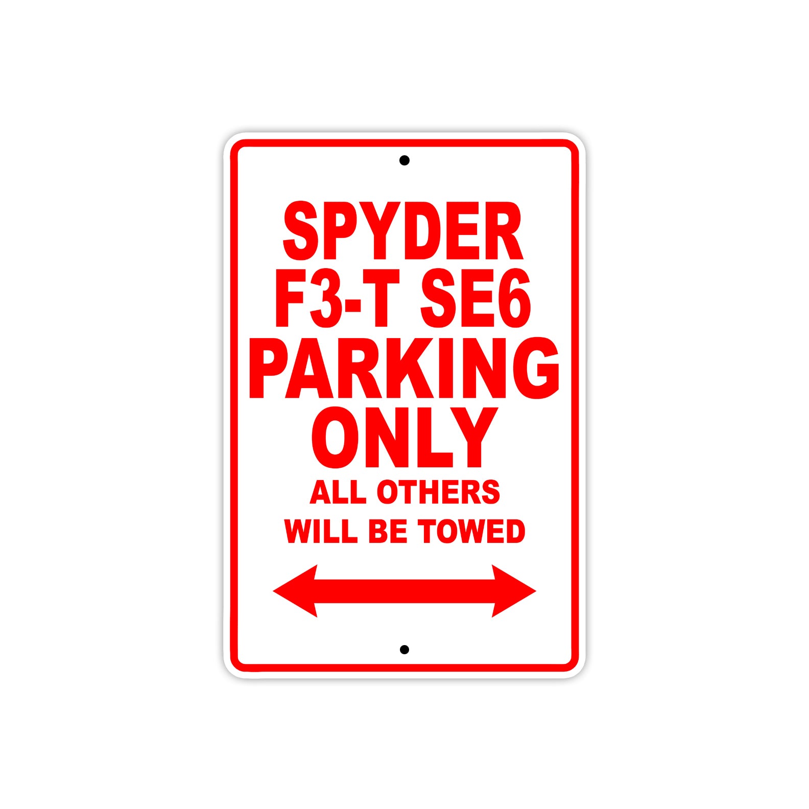 CAN-AM Spyder F3 T SE6 Parking Only All Others Will Be Towed Aluminum Decor Garage Sign