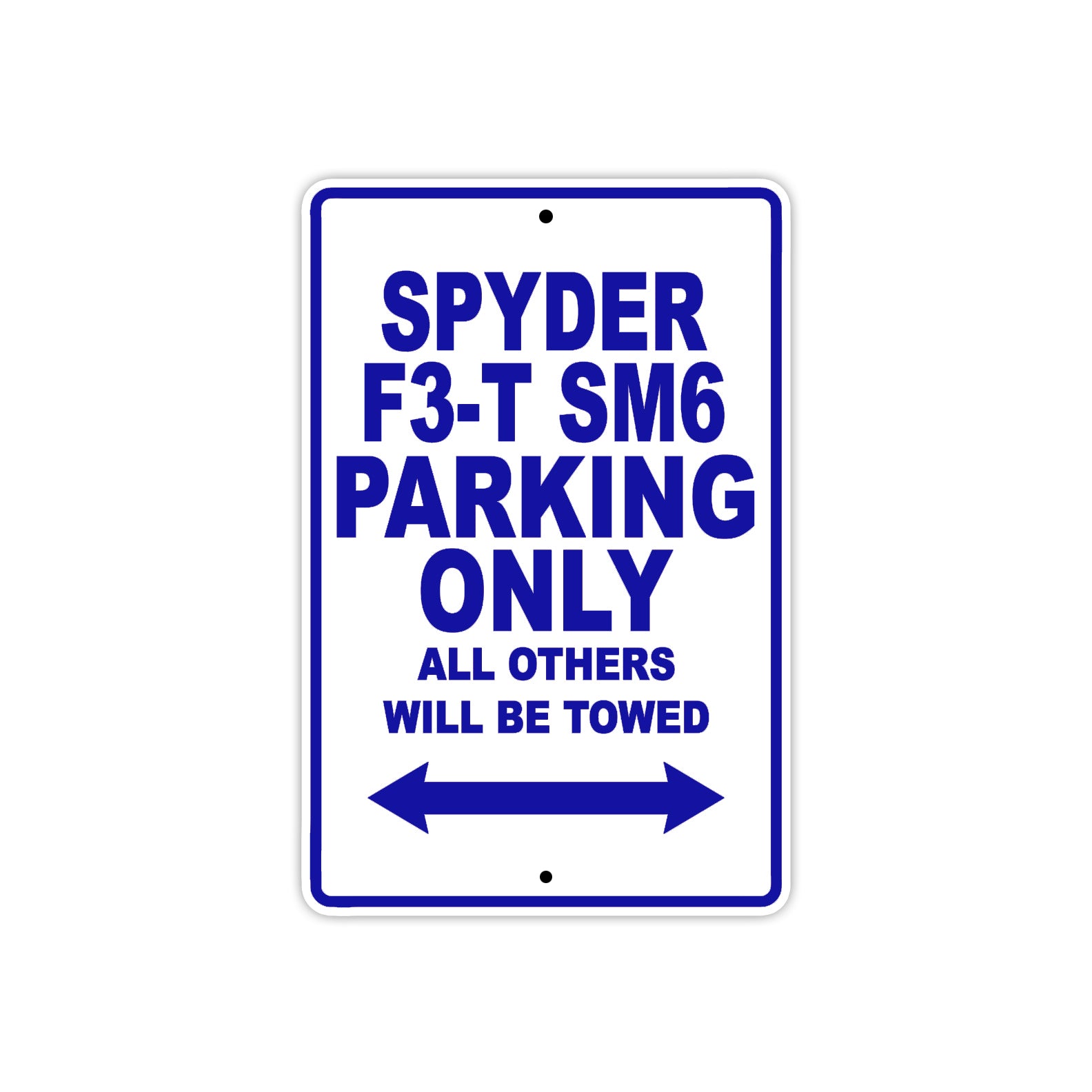 CAN-AM Spyder F3 T SM6 Parking Only All Others Will Be Towed Aluminum Decor Garage Sign